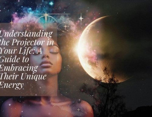 Understanding the Projector in Your Life: A Guide to Embracing Their Unique Energy